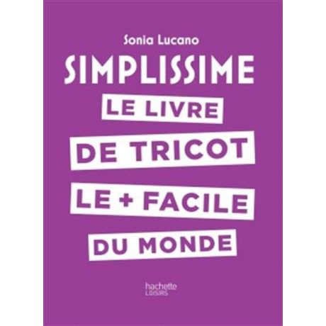 Simplissime le livre de tricot le+facile du monde